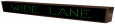 WIDE LANE
