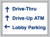 Post and Panel Signs Up Arrow Drive-Thru Up Arrrow Drive-Up ATM Left Arrow Lobby Parking