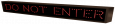 DO NOT ENTER